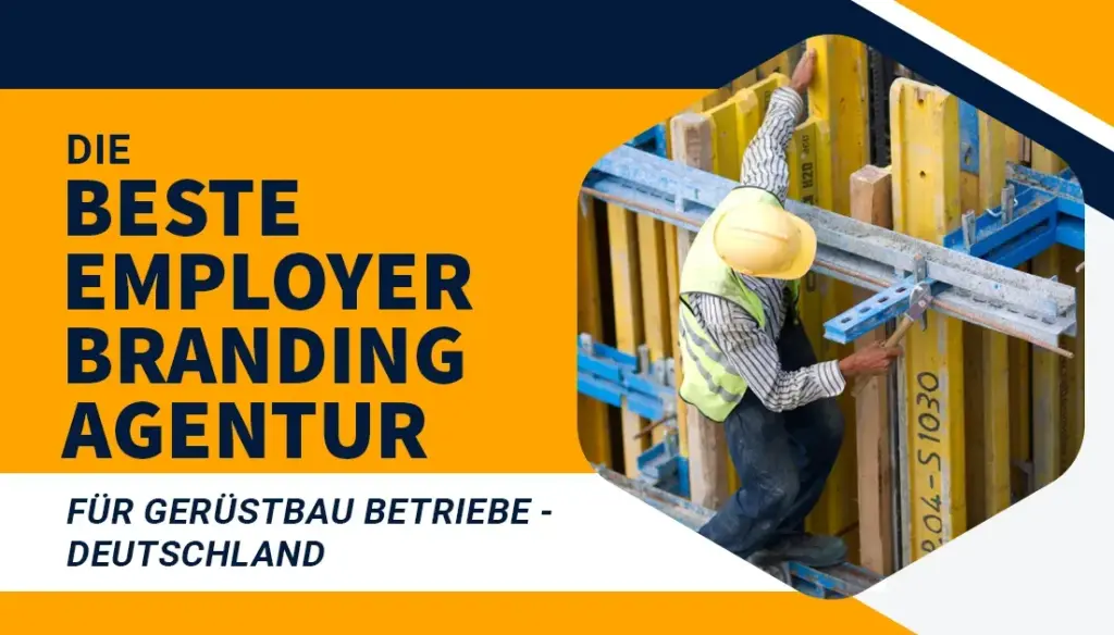Die beste Employer Branding Agentur für Gerüstbau Betriebe - Deutschland
