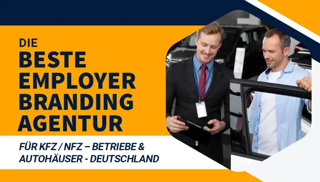 Die beste Employer Branding Agentur für KFZ NFZ – Betriebe & Autohäuser - Deutschland