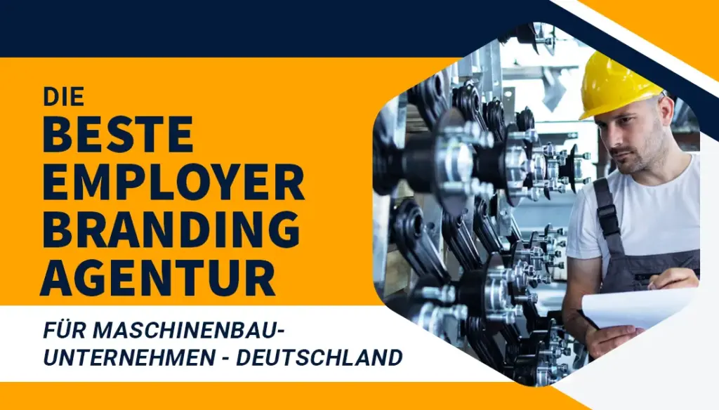 Die beste Employer Branding Agentur für Maschinenbauunternehmen - Deutschland