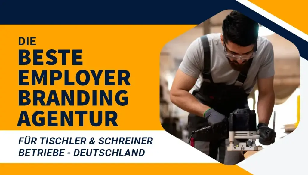 Die beste Employer Branding Agentur für Tischler & Schreiner Betriebe - Deutschland