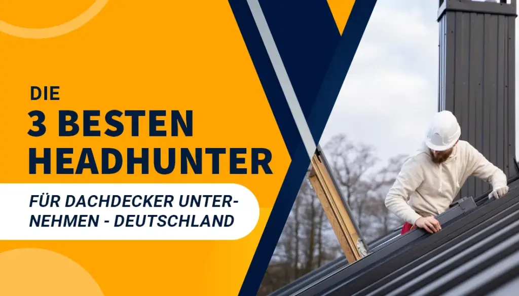 Die besten Headhunter für Dachdecker Unternehmen - Deutschland
