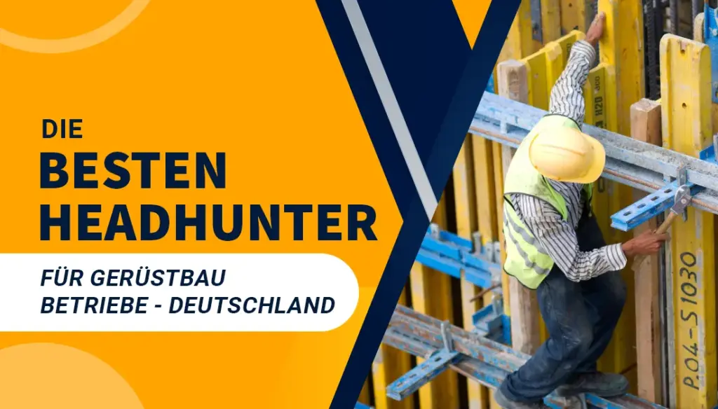 Die besten Headhunter für Gerüstbau Betriebe - Deutschland