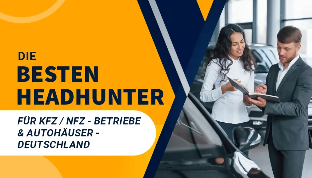 Die besten Headhunter für KFZ NFZ - Betriebe & Autohäuser - Deutschland