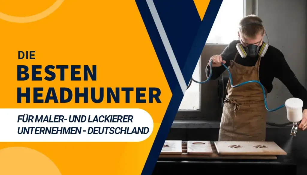 Die besten Headhunter für Maler- und Lackierer Unternehmen - Deutschland