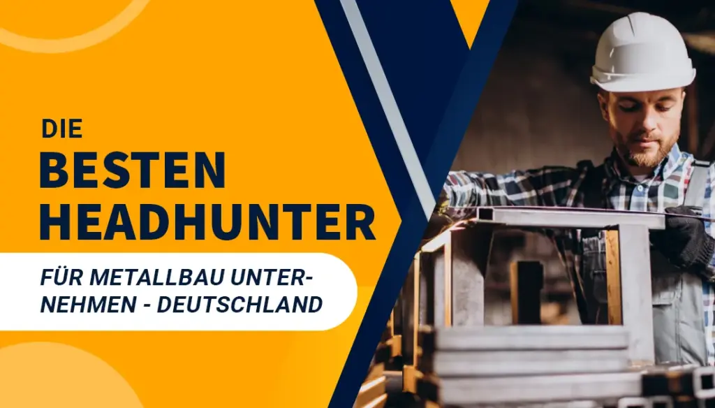 Die besten Headhunter für Metallbau Unternehmen - Deutschland