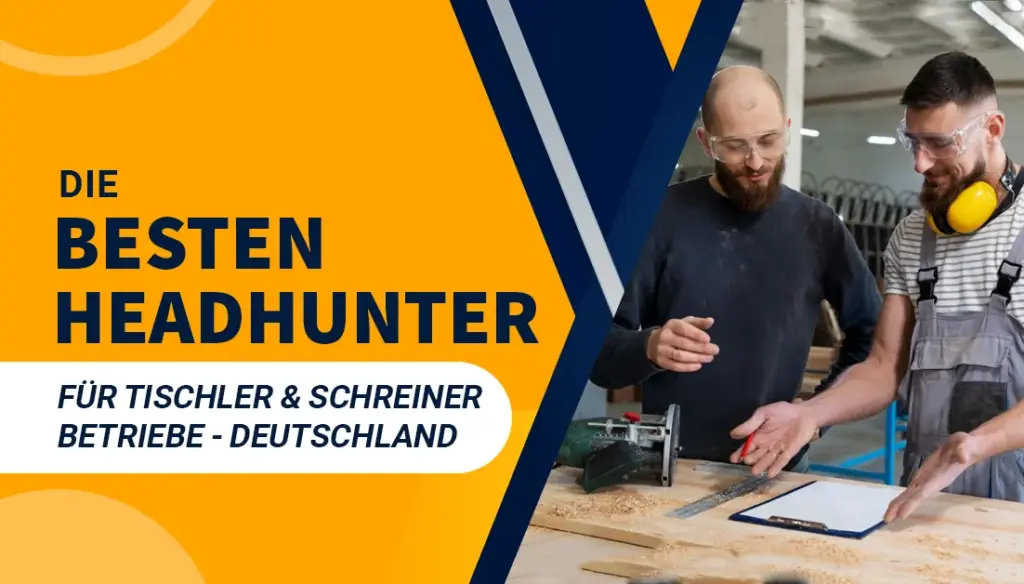 Die besten Headhunter für Tischler & Schreiner Betriebe - Deutschland