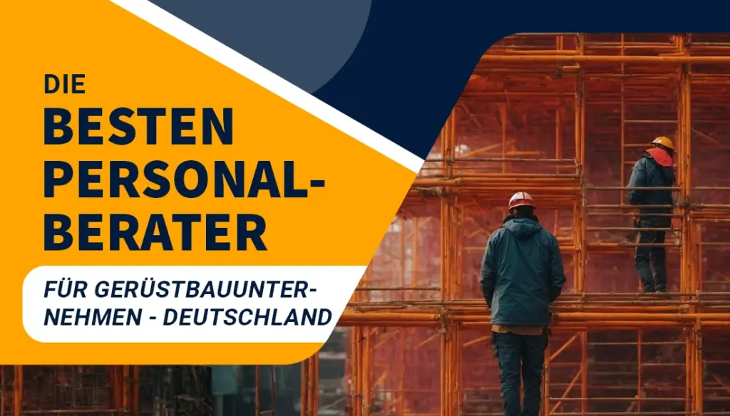 Die besten Personalberater für Gerüstbauunternehmen - Deutschland
