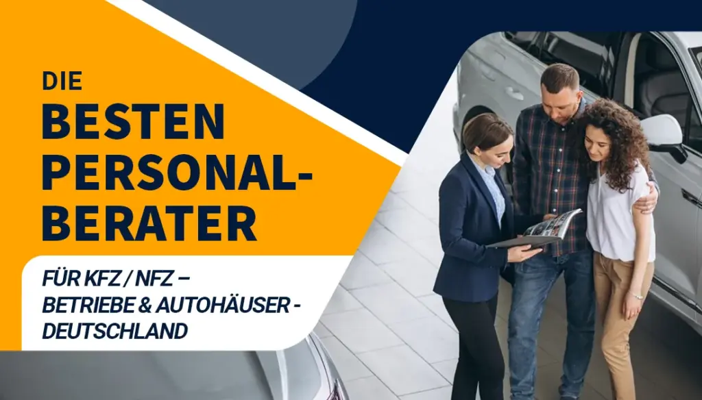 Die besten Personalberater für KFZ NFZ – Betriebe & Autohäuser - Deutschland