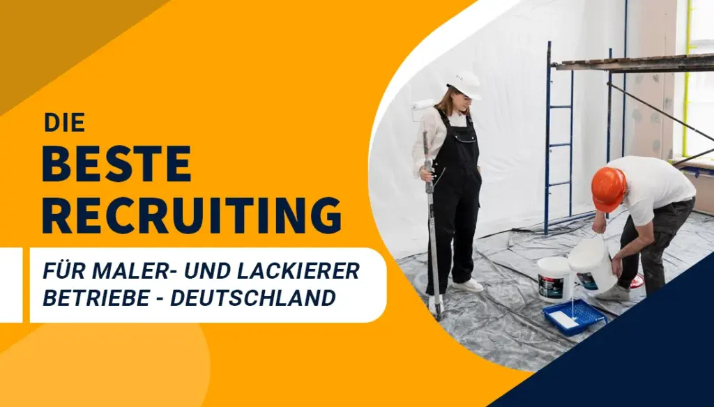 Die besten Recruiting Agenturen für Maler- und Lackierer Betriebe - Deutschland