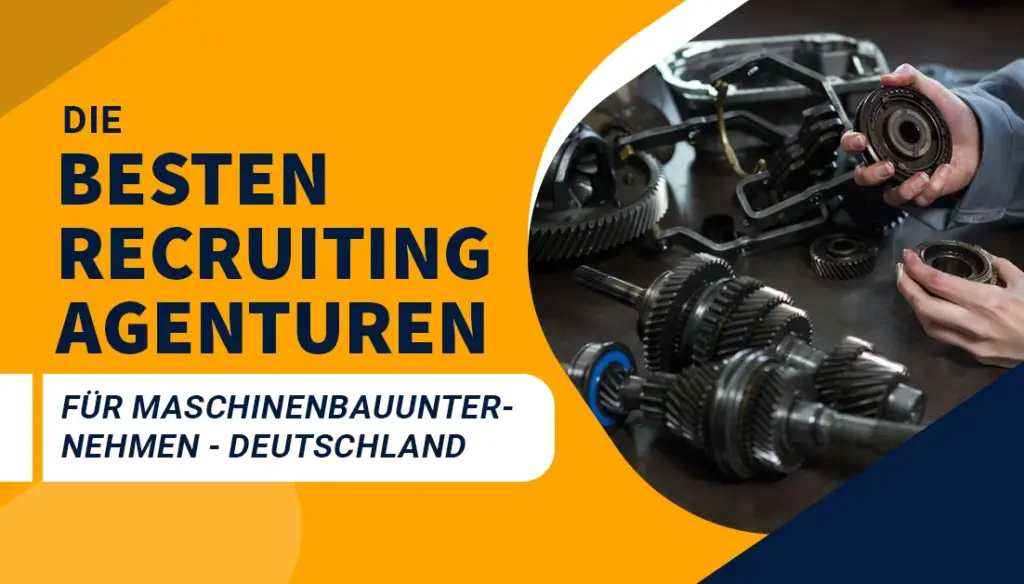 Die besten Recruiting Agenturen für Maschinenbauunternehmen - Deutschland