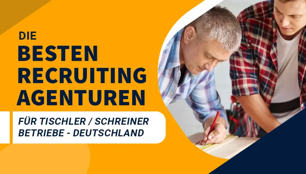 Die besten Recruiting Agenturen für Tischler & Schreiner Betriebe - Deutschland